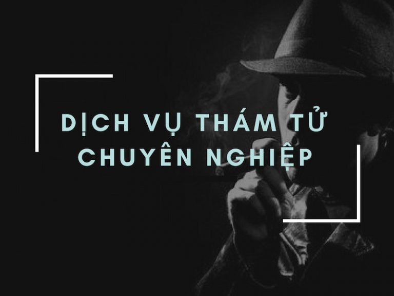Dịch vụ thám tử Đắk Lắk chuyên nghiệp nhất hiện nay